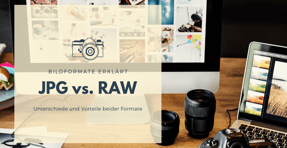 Raw vs JPG Bildformate fotografieren - RAW vs. JPG Format: Was ist der Unterschied und welche Vorteile bietet RAW?
