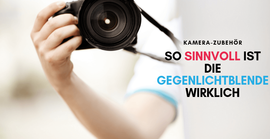Gegenlichtblende Sonnenblende Kamera Fotografie - Gegenlichtblende oder Sonnenblende: ein sinnvolles Kamera-Zubehör!